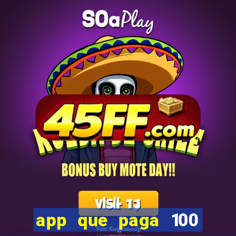 app que paga 100 reais por dia
